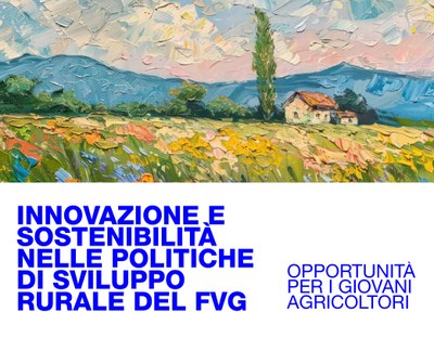Innovazione e sostenibilità nelle politiche di sviluppo rurale del FVG